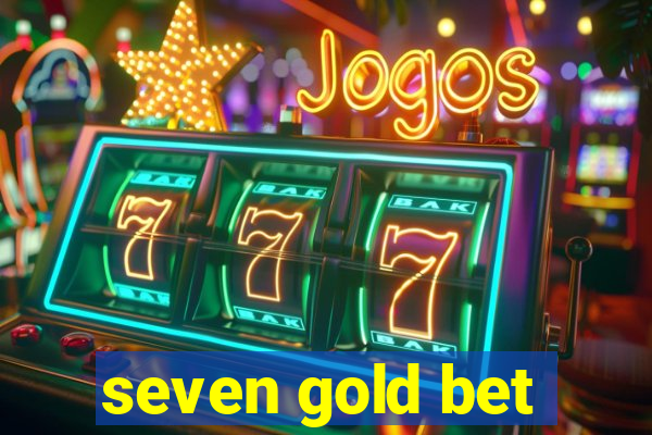seven gold bet