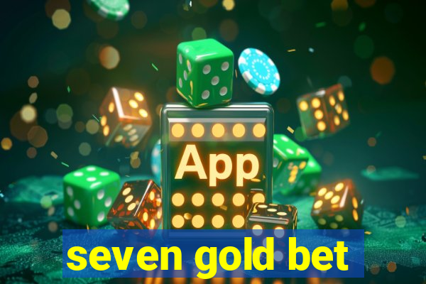 seven gold bet
