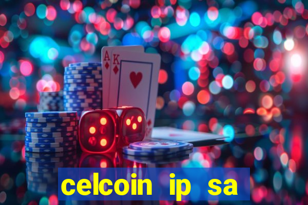 celcoin ip sa plataforma de jogos