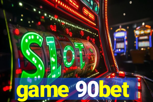 game 90bet