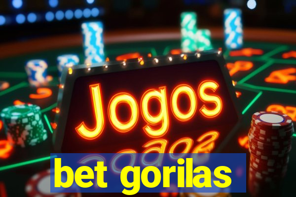 bet gorilas