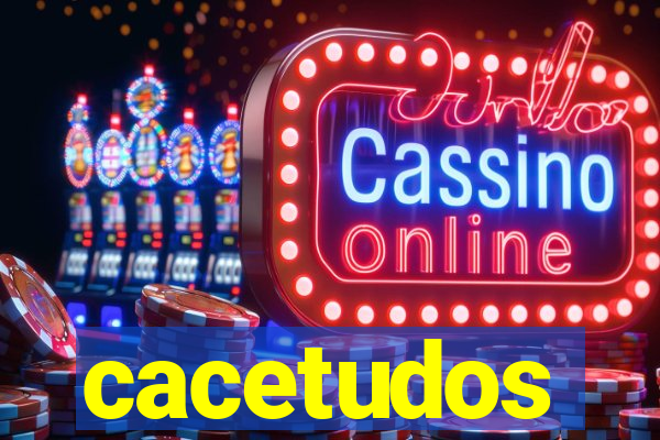 cacetudos