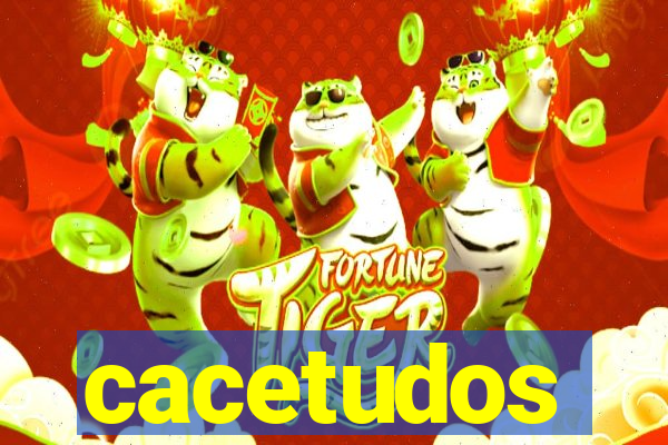 cacetudos