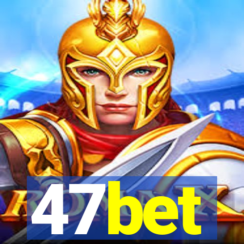 47bet