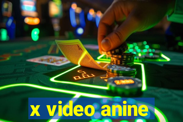 x video anine