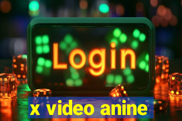 x video anine