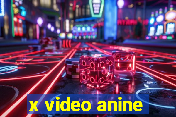 x video anine