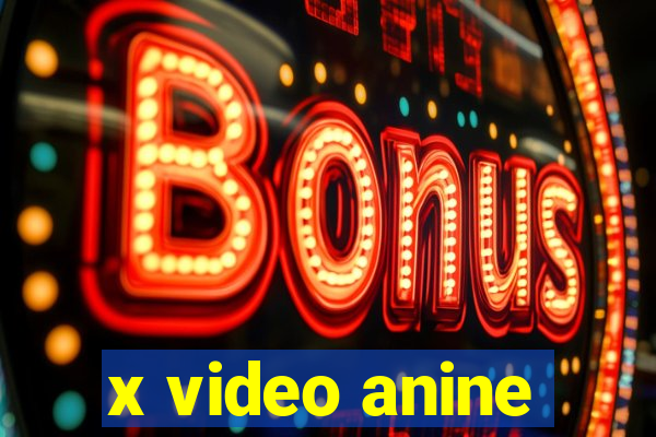 x video anine