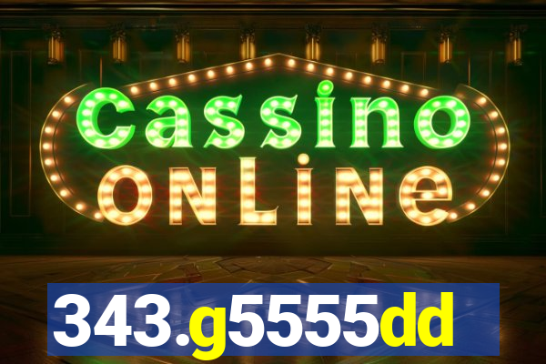 343.g5555dd