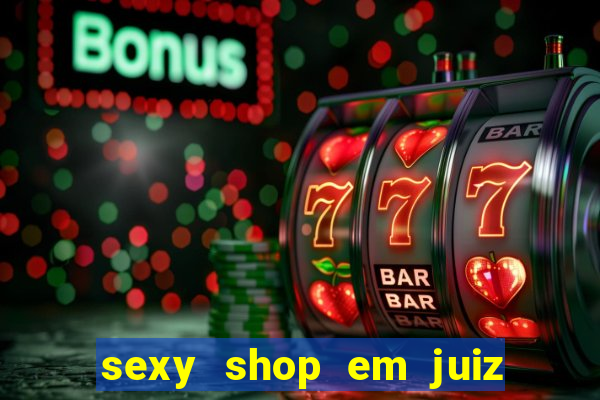 sexy shop em juiz de fora