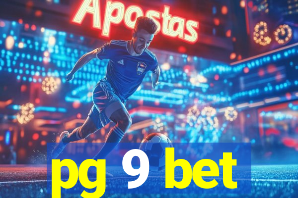 pg 9 bet