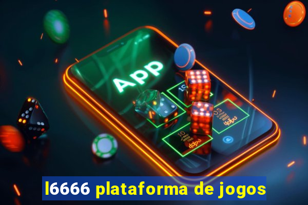l6666 plataforma de jogos