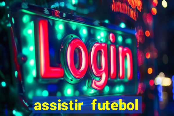 assistir futebol online multi canais