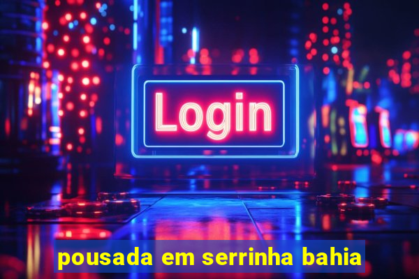 pousada em serrinha bahia