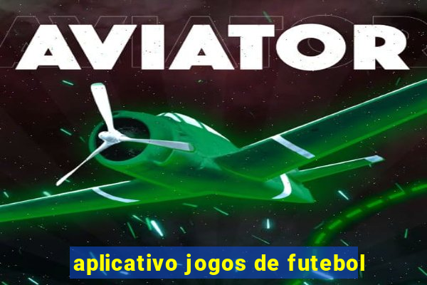 aplicativo jogos de futebol