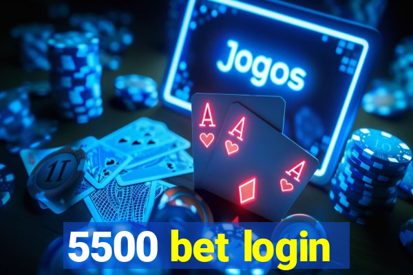 5500 bet login