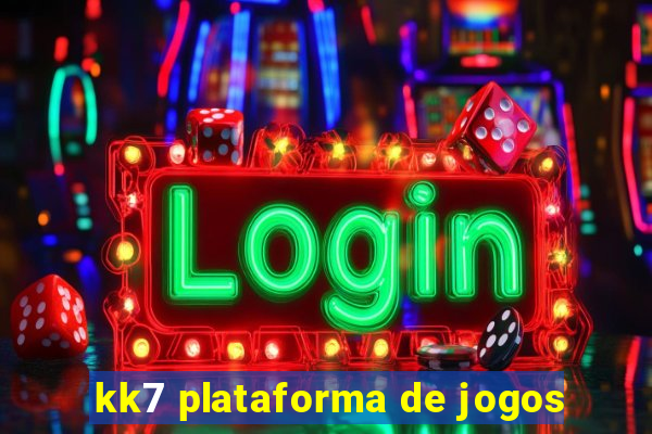 kk7 plataforma de jogos