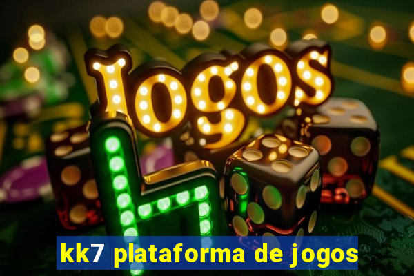 kk7 plataforma de jogos
