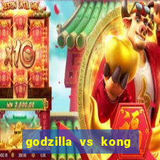 godzilla vs kong filme completo dublado