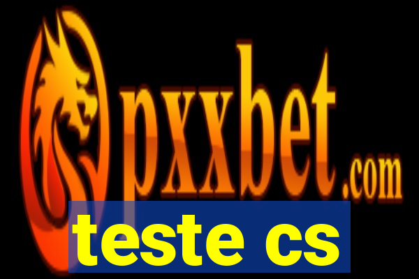 teste cs