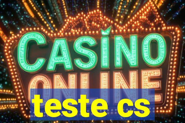 teste cs