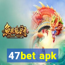 47bet apk