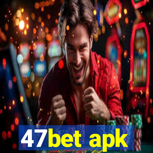 47bet apk