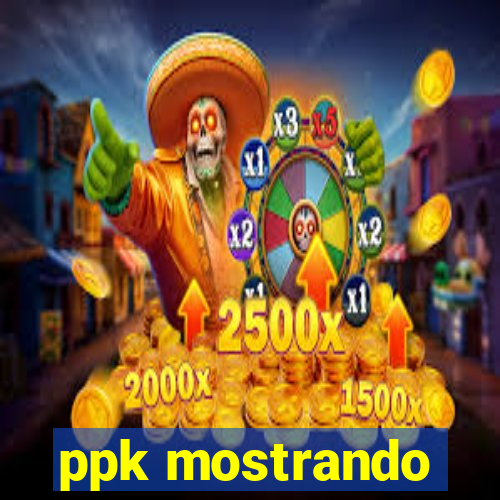 ppk mostrando