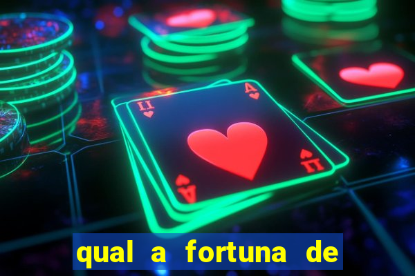 qual a fortuna de fernandin oig