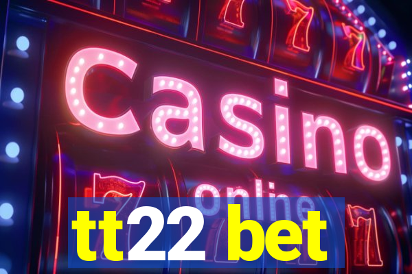tt22 bet