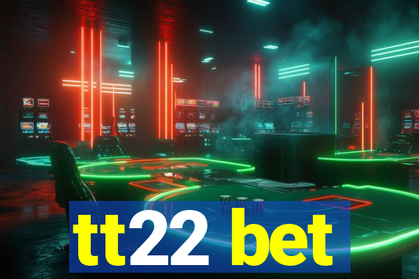 tt22 bet