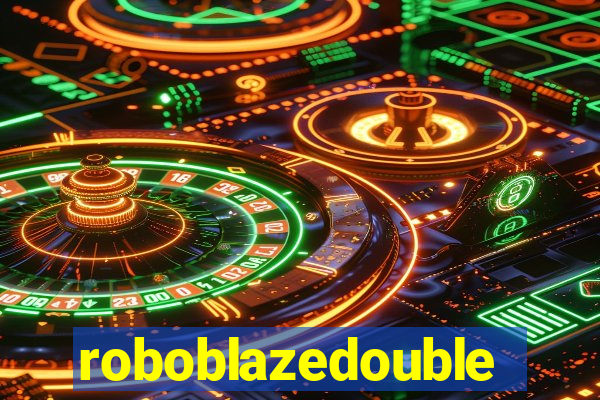 roboblazedouble