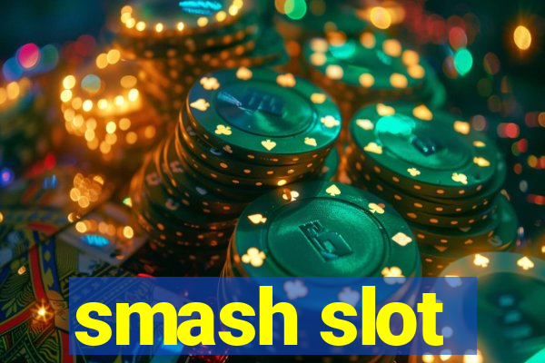 smash slot