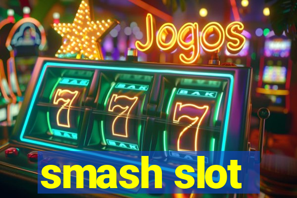 smash slot