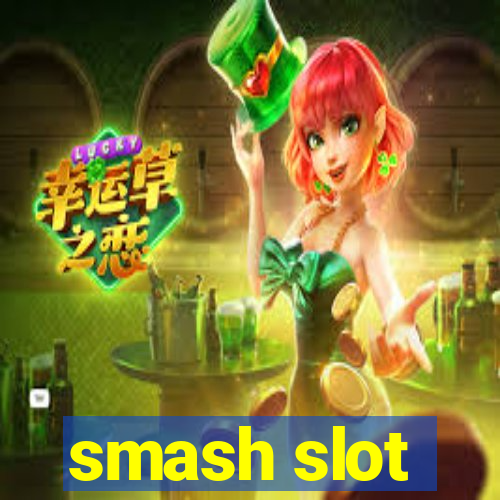 smash slot