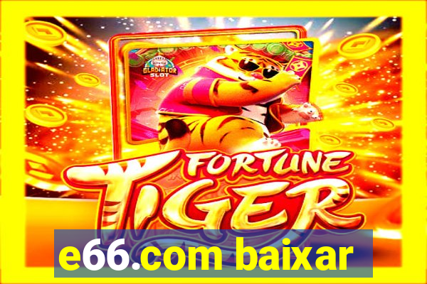 e66.com baixar