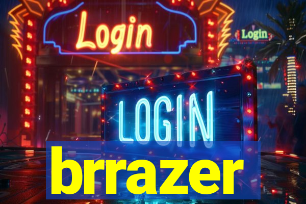 brrazer