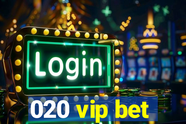 020 vip bet