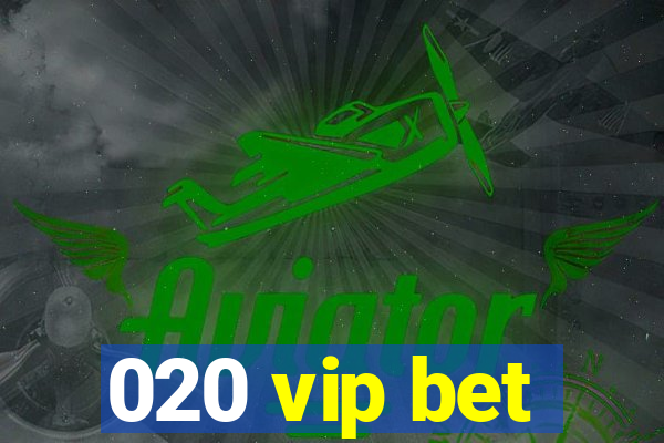 020 vip bet