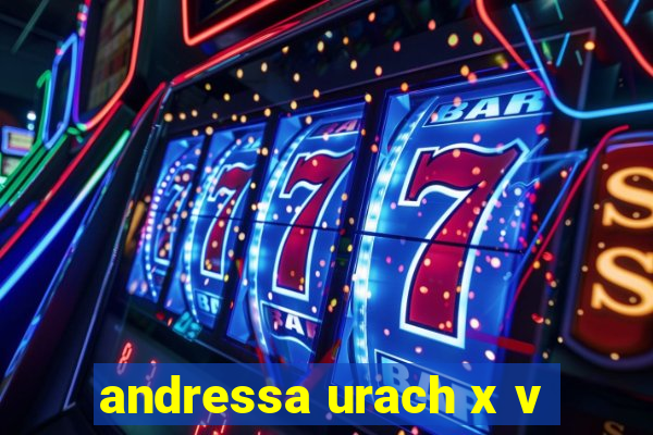 andressa urach x v