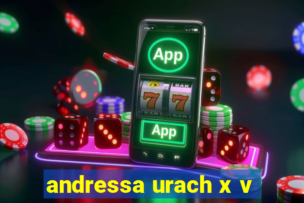 andressa urach x v