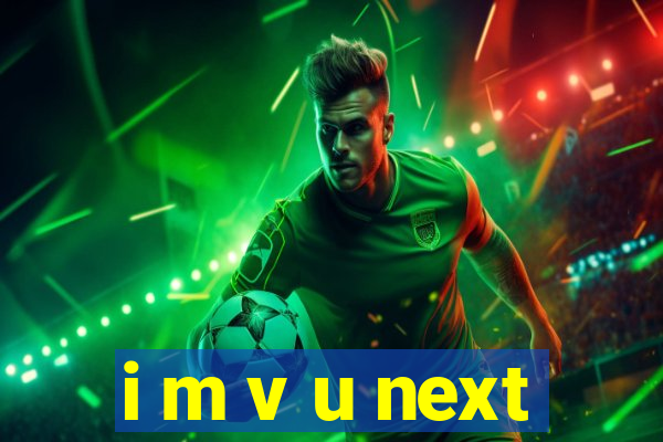 i m v u next