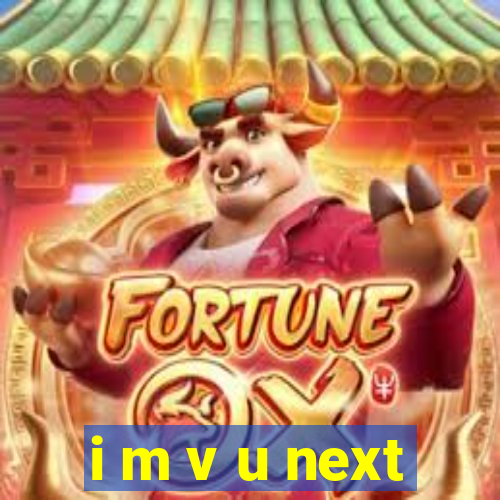 i m v u next