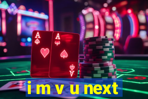 i m v u next