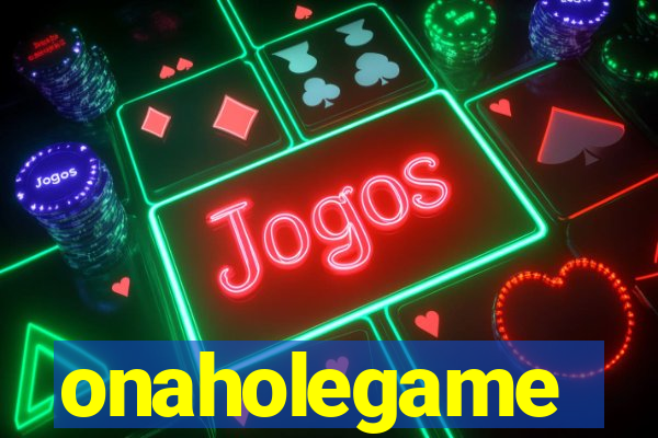 onaholegame