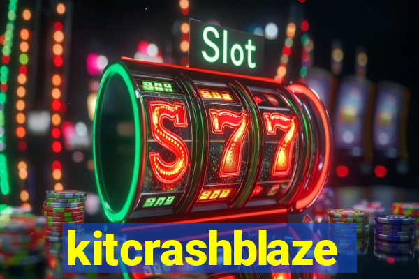 kitcrashblaze