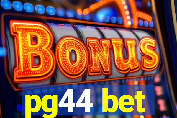 pg44 bet