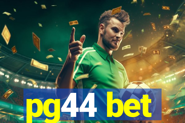 pg44 bet