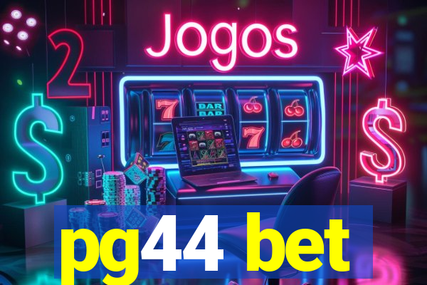 pg44 bet