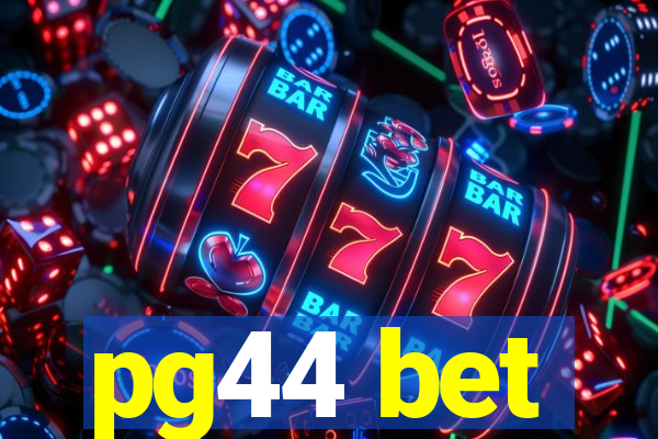 pg44 bet